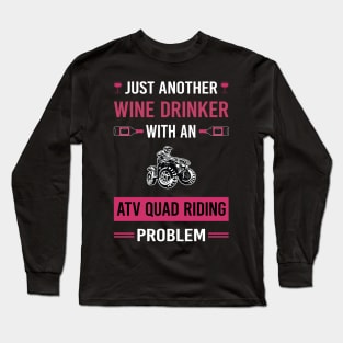 Wine Drinker ATV Quad Riding Long Sleeve T-Shirt